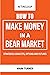 How to Make Money in a Bear...