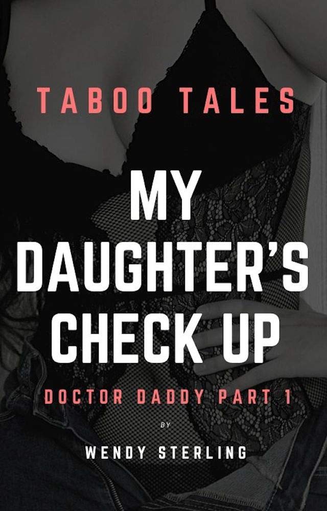 My Daughter's Check Up: Doctor Daddy Part 1 (Kindle Edition)