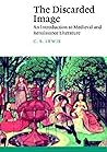 Book cover for The Discarded Image: An Introduction to Medieval and Renaissance Literature