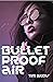 Bulletproof Air (Joan d'Arcology Book 1)