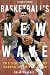 Basketball's New Wave: The ...
