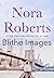 Blithe Images by Nora Roberts