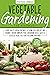 Vegetable Gardening for Beginners: Learn how to grow vegetables at home in a healthy and organic garden. Improve your gardening skills with a detailed guide for your personal backyard