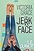 Victoria Grace, the Jerkface