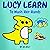 Lucy Learns To Wash Her Hands by J.R. Wily