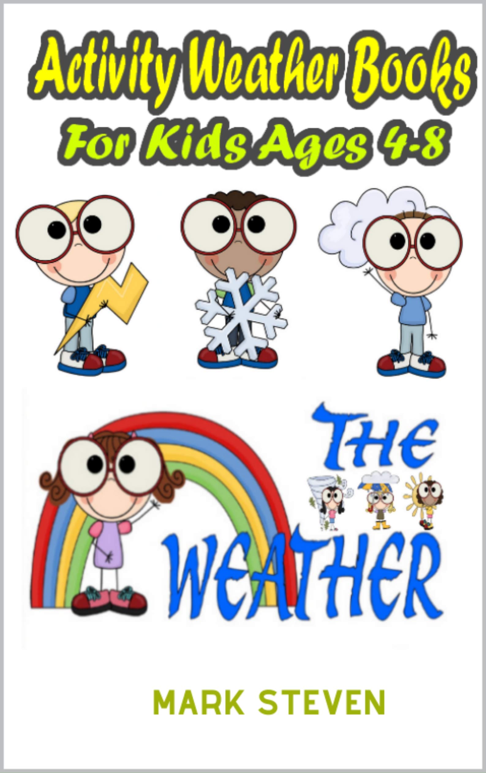 Activity Weather Books For Kids Ages 4-8: All About Weather- Fun Early Learning (Kindle Edition)