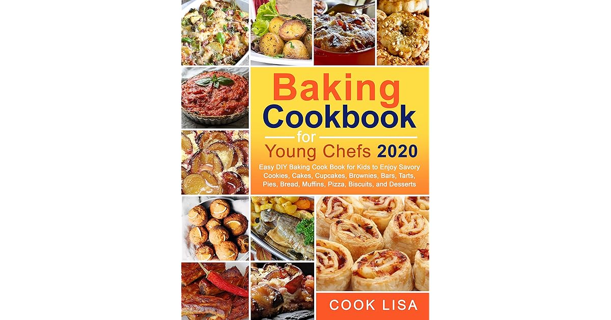 Baking Cookbook for Young Chefs 2020 Easy DIY Baking Cook Book for
