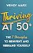 Thriving at 50+: The 7 Prin...
