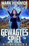 Gewagtes Spiel by Mark Henwick