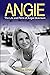 Angie: The Life and Films o...