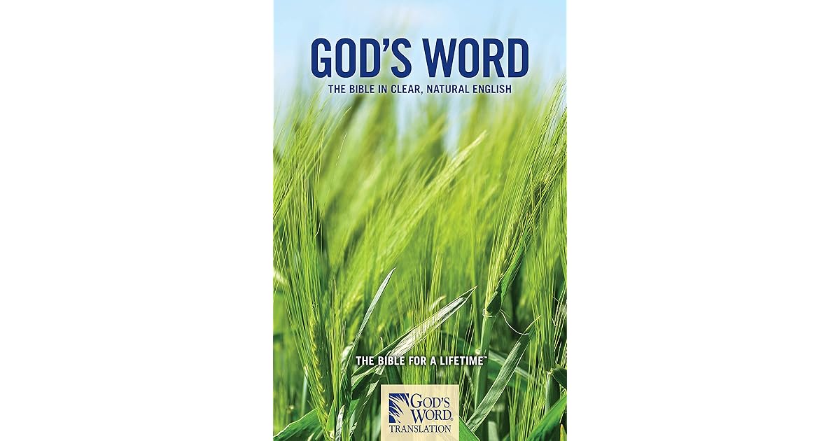 GOD'S WORD Translation: The Bible in Clear, Natural English by Various