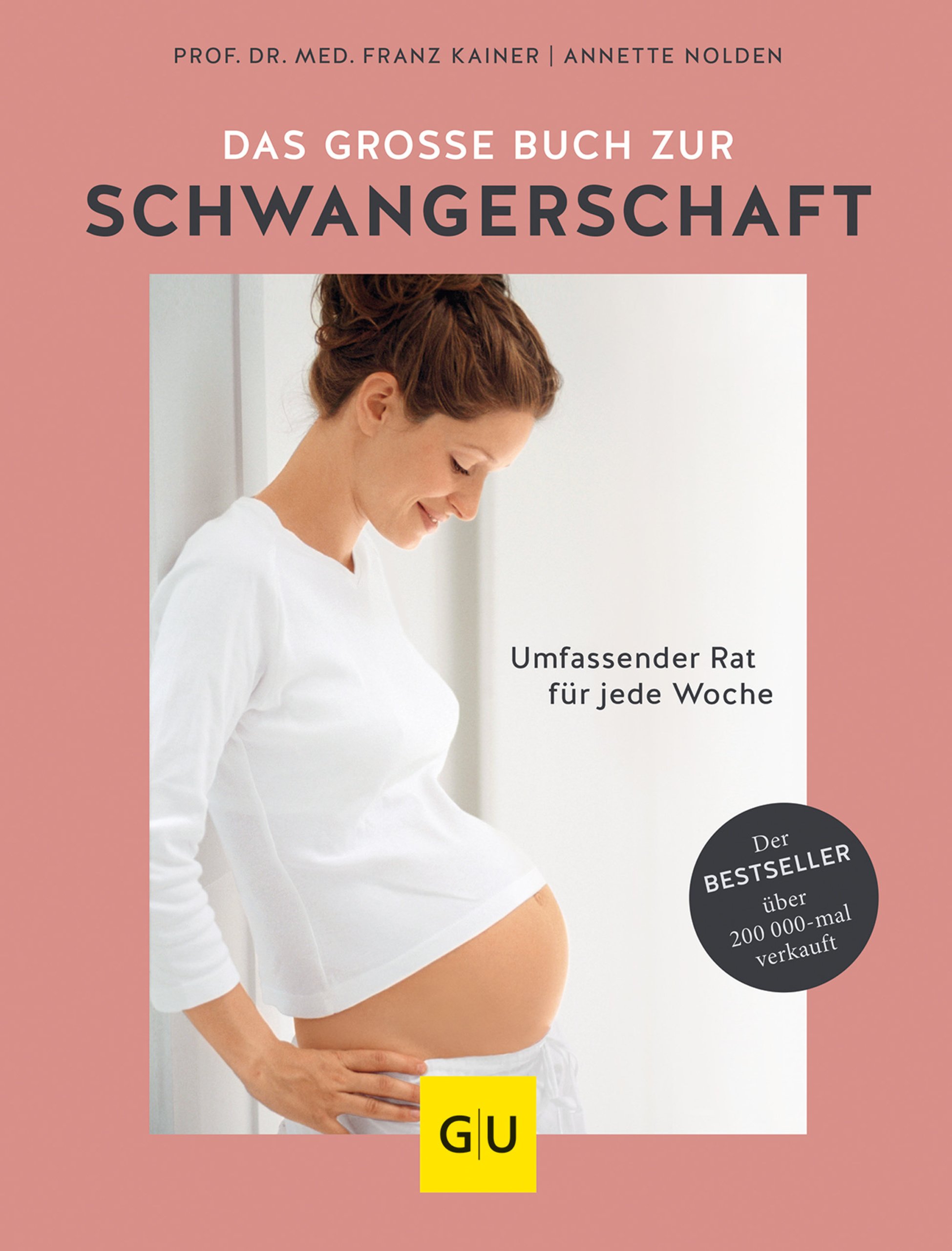 Das große Buch zur Schwangerschaft: Umfassender Rat für jede Woche (GU Schwangerschaft) (German Edition)