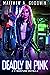 Deadly In Pink: A Cyberpunk Novella (A Cyberpunk Saga)