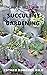 The Beginner's Guide to Succulent Gardening by Esther Roberta