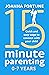 15-Minute Parenting 0-7 Years: Quick and easy ways to connect with your child (The Language of Play Book 1)