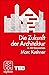 Die Zukunft der Architektur in 100 Bauwerken: TED Books (German Edition)