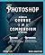 Adobe Photoshop: A Complete Course and Compendium of Features