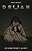 Druan Episode 3 - Blight