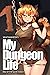 My Dungeon Life: Volume 1