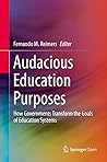 Audacious Education Purposes: How Governments Transform the Goals of Education Systems