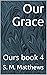 Our Grace (Ours #4)