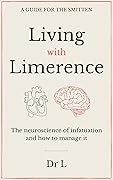 Living with limerence: A guide for the smitten 