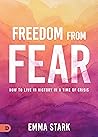 Freedom from Fear: How to Live in Victory in a Time of Crisis