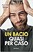 Un bacio quasi per caso (Marriage Mistake #1)