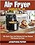 AIR FRYER COOKBOOK FOR 2: 5...