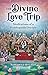 The Divine Love Trip: Medit...