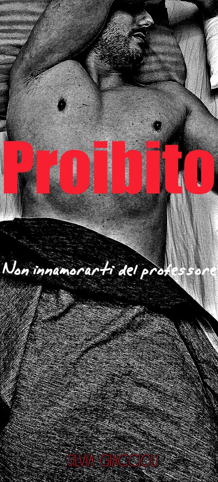 Proibito: Non innamorarti del professore (Italian Edition)