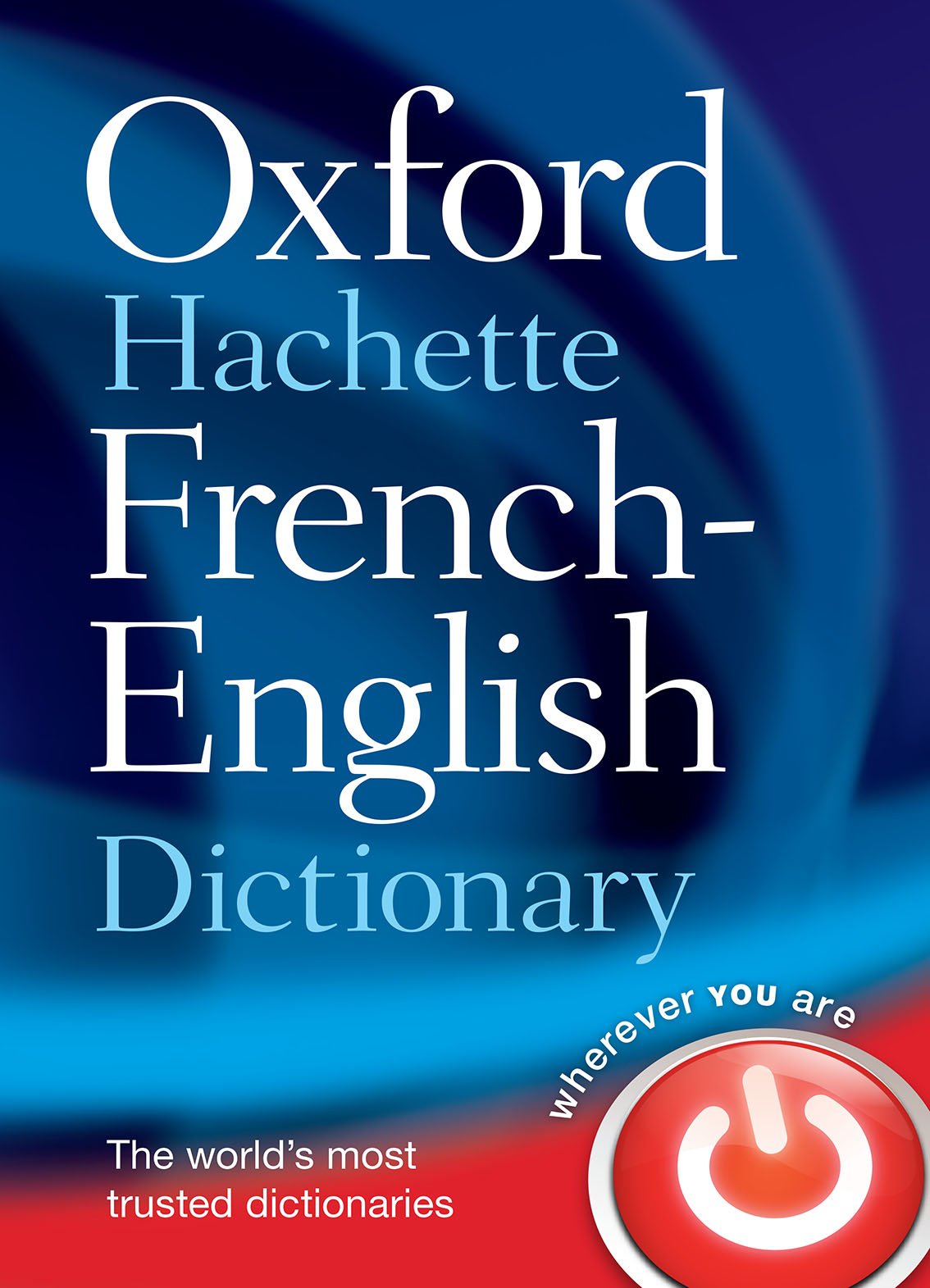 Oxford Hachette French - English Dictionary (French Edition)