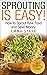 Sprouting Is Easy: How to S...