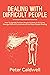 Dealing With Difficult People: How To Handle Problem People At Work Or At Home, Manage Difficult Conversations And Stop People Pleasing