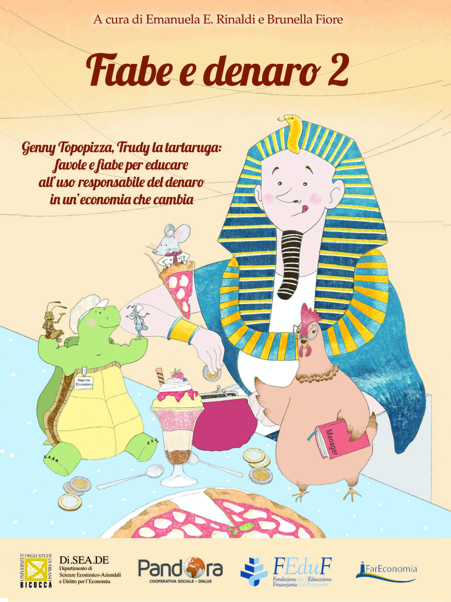 Fiabe e denaro 2: Genny Topopizza, Trudy la tartaruga: favole e fiabe per educare all’uso responsabile del denaro in un’economia che cambia (Italian Edition)