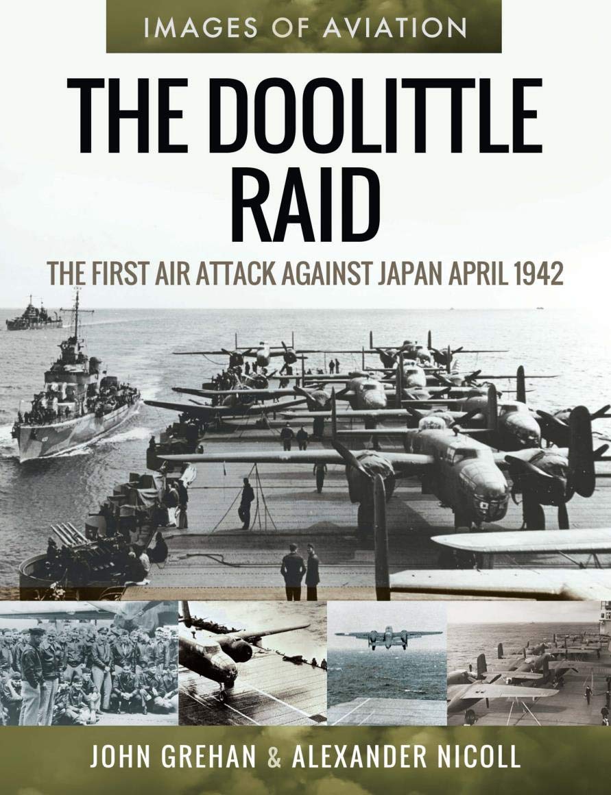 The Doolittle Raid: The First Air Attack Against Japan, April 1942 (Images of Aviation)