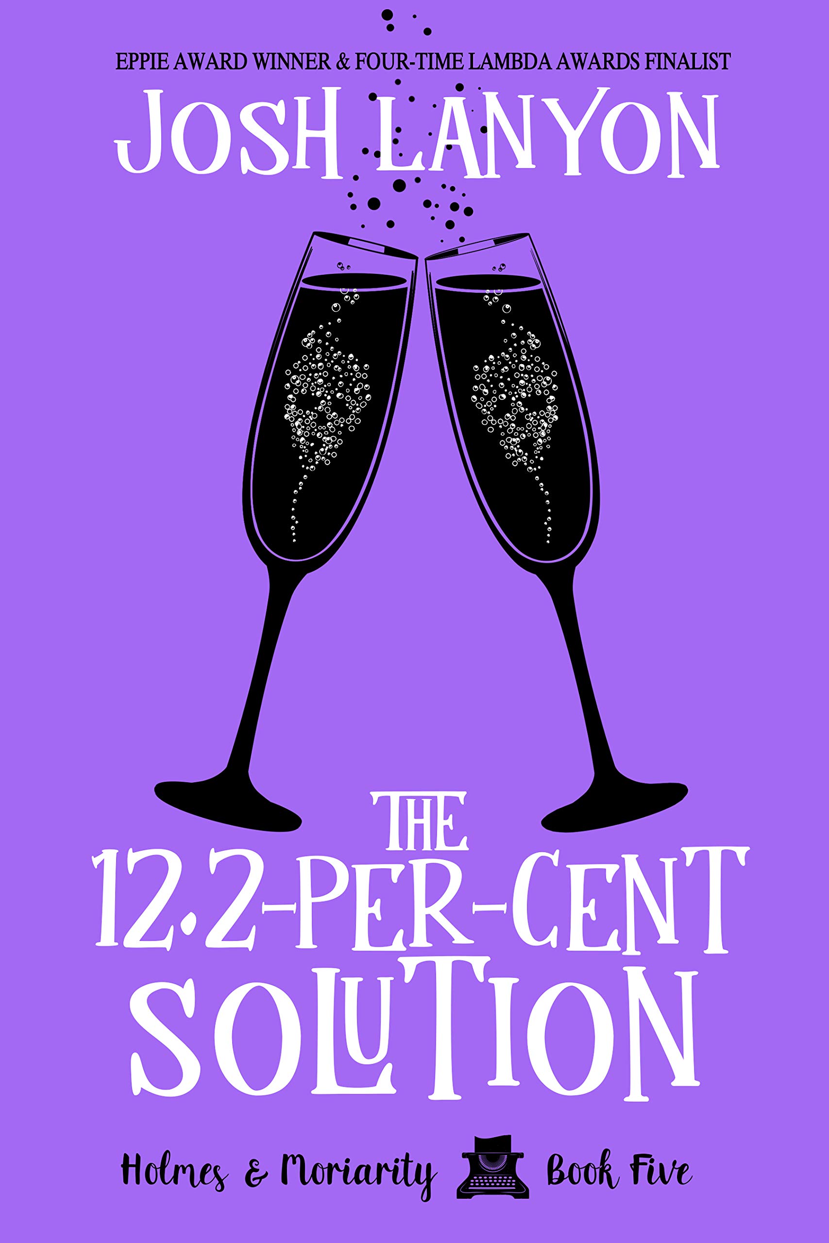 The 12.2-Per-Cent Solution (Holmes & Moriarity #5)