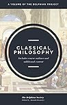 Classical Philosophy: A Volume of The Delphian Project
