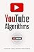 Youtube Algorithms: Hack the Youtube Algorithm | Pro Guide on How to Make Money Online Using your Youtube Channel - Build a Passive Income Business with New Emerging Marketing Strategies