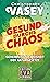 Gesund durchs Chaos: Geheimnis und Weisheit der Naturgesetze (Die Christopher Vasey Buchserie von Edition Eva Herman) (German Edition)