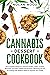Cannabis Dessert Cookbook: ...