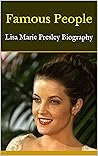 Famous People: Lisa Marie Presley Biography