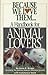 Because We Love Them: A Handbook for Animal Lovers