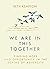 We Are In This Together: Finding hope and opportunity in the depths of adversity