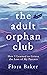 The Adult Orphan Club: How ...