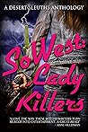 SoWest: Ladykillers: Sisters in Crime Desert Sleuths Chapter Anthology
