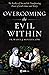 Overcoming the Evil Within:...