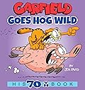 Garfield Goes Hog Wild: His 70th Book