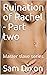 Ruination of Rachel - Part ...