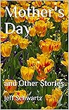 Mother's Day: and Other Stories
